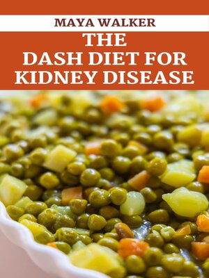 cover image of THE  DASH DIET FOR  KIDNEY DISEASE